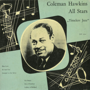 Coleman Hawkins And His All-Stars*: Timeless Jazz