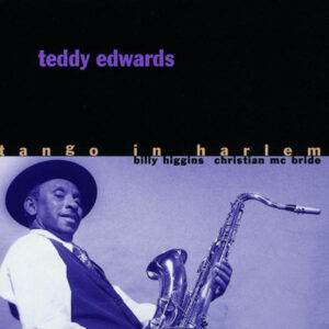 Teddy Edwards: Tango In Harlem