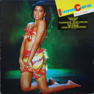 Irene Cara: What A Feelin'