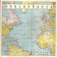 Resistência: Palavras Ao Vento