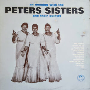 Peters Sisters: An Evening With The Peters Sisters And Their Quintet