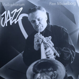 Finn Mickelborg: Mellophonium Jazz