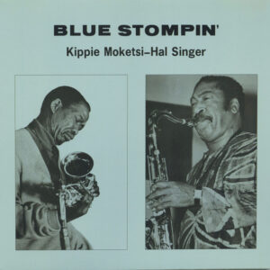 Kippie Moketsi* - Hal Singer: Blue Stompin'