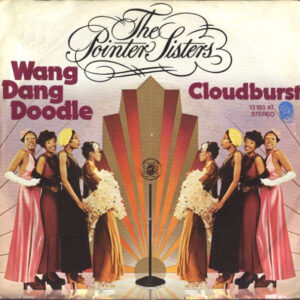 The Pointer Sisters*: Wang Dang Doodle / Cloudburst