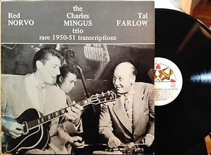 The Red Norvo, Charles Mingus, Tal Farlow Trio*: Rare 1950-51 Transcriptions