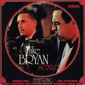 Mike Bryan Sextet*: Mike Bryan Sextet