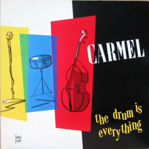 Carmel (2): The Drum Is Everything