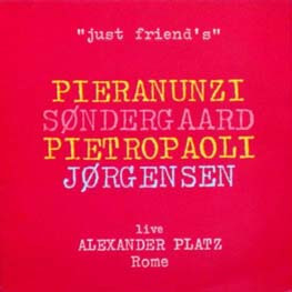 Pieranunzi*, Søndergaard*, Pietropaoli*, Jørgensen*: Just Friends