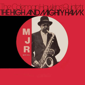 The Coleman Hawkins' Quintet*: The High And Mighty Hawk