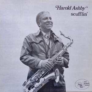 Harold Ashby: Scufflin'