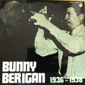 Bunny Berigan: Bunny Berigan 1936-1938