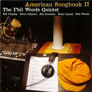 The Phil Woods Quintet: American Songbook II