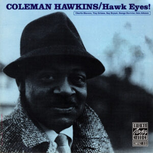 Coleman Hawkins: Hawk Eyes!