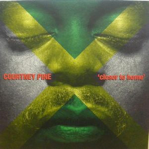 Courtney Pine: Closer To Home