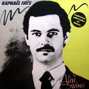 Raphaël Faÿs*: Vivi Swing