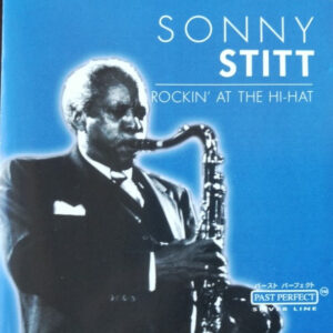 Sonny Stitt: Rockin' At The Hi-Hat