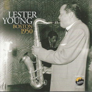 Lester Young: Boston 1950