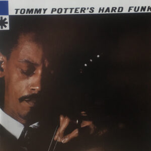 Tommy Potter: Tommy Potter's Hard Funk