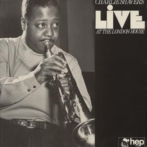 Charlie Shavers: Live At The London House