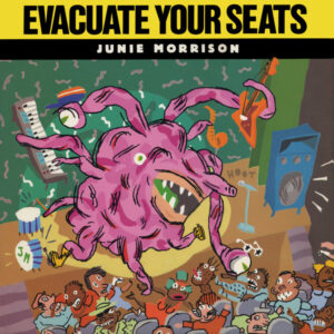 Junie Morrison: Evacuate Your Seats