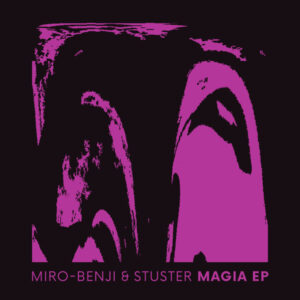 Miro-Benji & Stuster: Magia EP