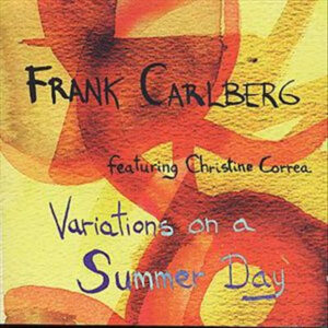 Frank Carlberg Feat. Christine Correa: Variations On A Summer Day