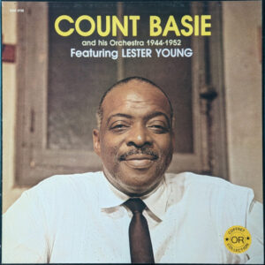 Count Basie And His Orchestra*, Lester Young: Count Basie And His Orchestra 1944-1952