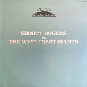 Shorty Rogers & The West Coast Giants: Aurex Jazz Festival '83