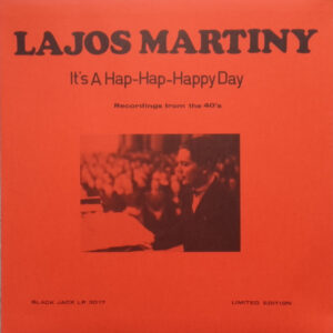 Lajos Martiny*: It's A Hap-Hap-Happy Day