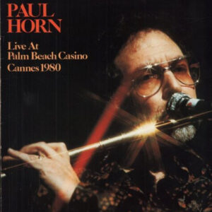 Paul Horn: Live At Palm Beach Casino Cannes 1980