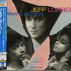 Jeff Lorber Featuring Karyn White And Michael Jeffries: Private Passion