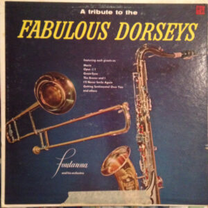 Fontanna And His Orchestra: A Tribute To The Fabulous Dorseys