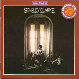 Stanley Clarke: Journey To Love