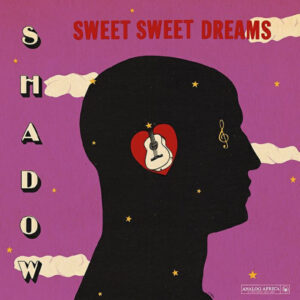 Shadow (11): Sweet Sweet Dreams