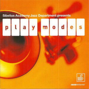 Various: Sibelius Academy Jazz Department Presents Play Modes