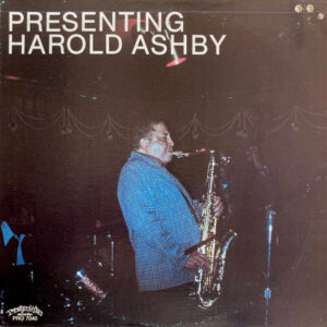 Harold Ashby: Presenting Harold Ashby