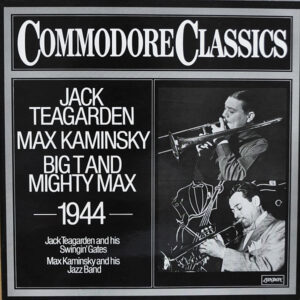 Jack Teagarden And His Swingin' Gates - Max Kaminsky And His Jazz Band: Big T And Mighty Max