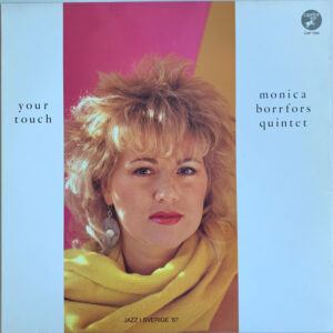 Monica Borrfors Quintet: Your Touch