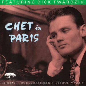 Chet Baker: Chet In Paris Volume 1