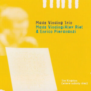 Mads Vinding Trio: The Kingdom (Where Nobody Dies)