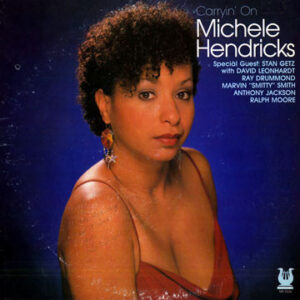 Michele Hendricks*: Carryin' On