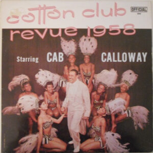 Cab Calloway: Cotton Club Revue 1958