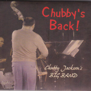 Chubby Jackson's Big Band: Chubby's Back! + I'm Entitled To You