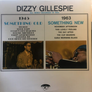 Dizzy Gillespie: Something Old, Something New