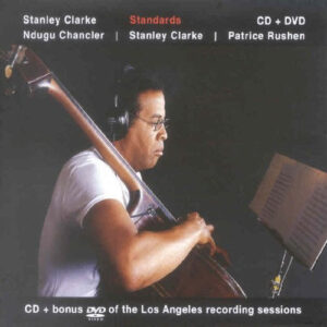 Stanley Clarke | Ndugu Chancler* | Patrice Rushen: Standards