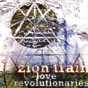 Zion Train: Love Revolutionaries