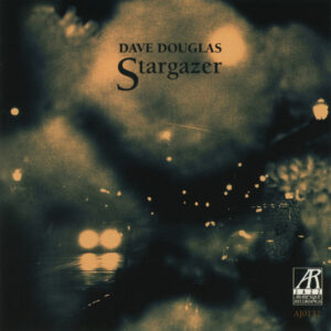 Dave Douglas: Stargazer