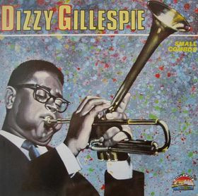 Dizzy Gillespie: Small Combos