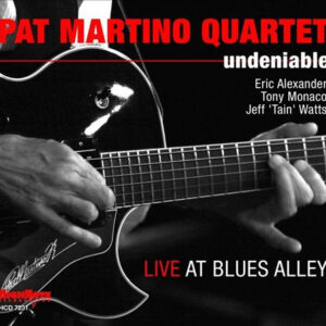 Pat Martino Quartet: Undeniable