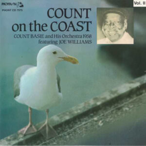 Count Basie And His Orchestra* Featuring Joe Williams: Count On The Coast Vol. II